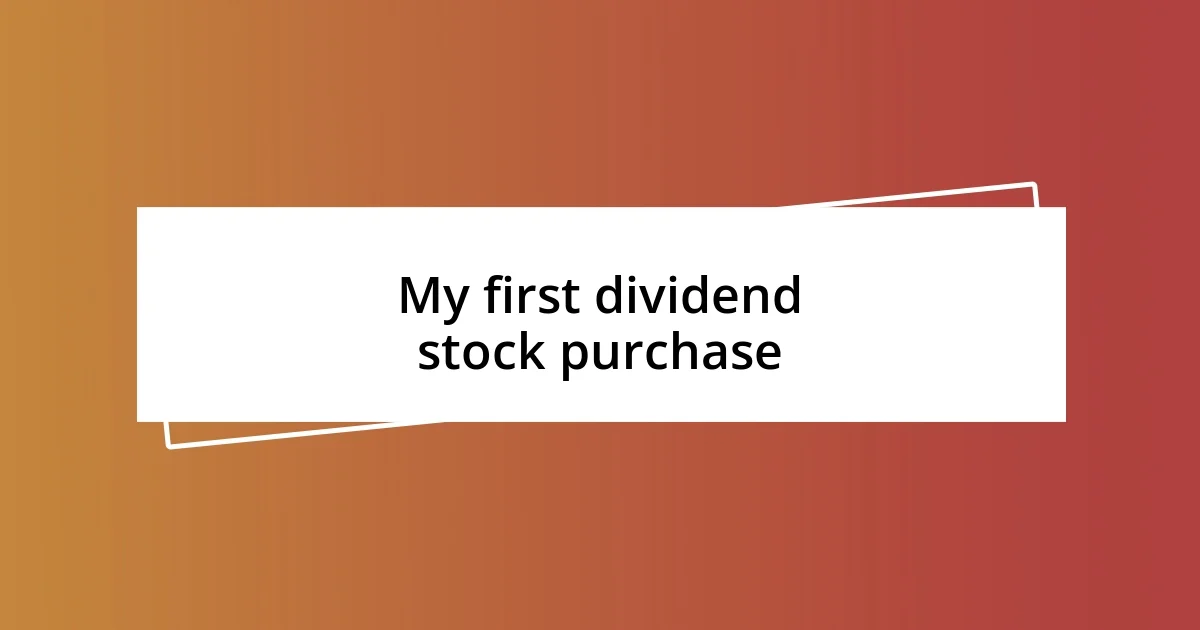 My first dividend stock purchase