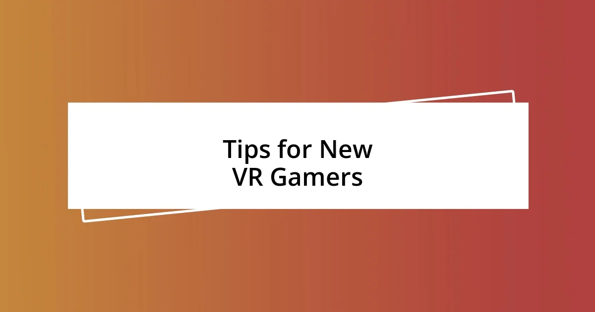 Tips for New VR Gamers