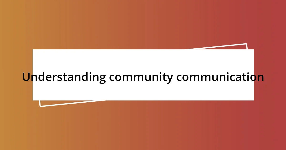 Understanding community communication