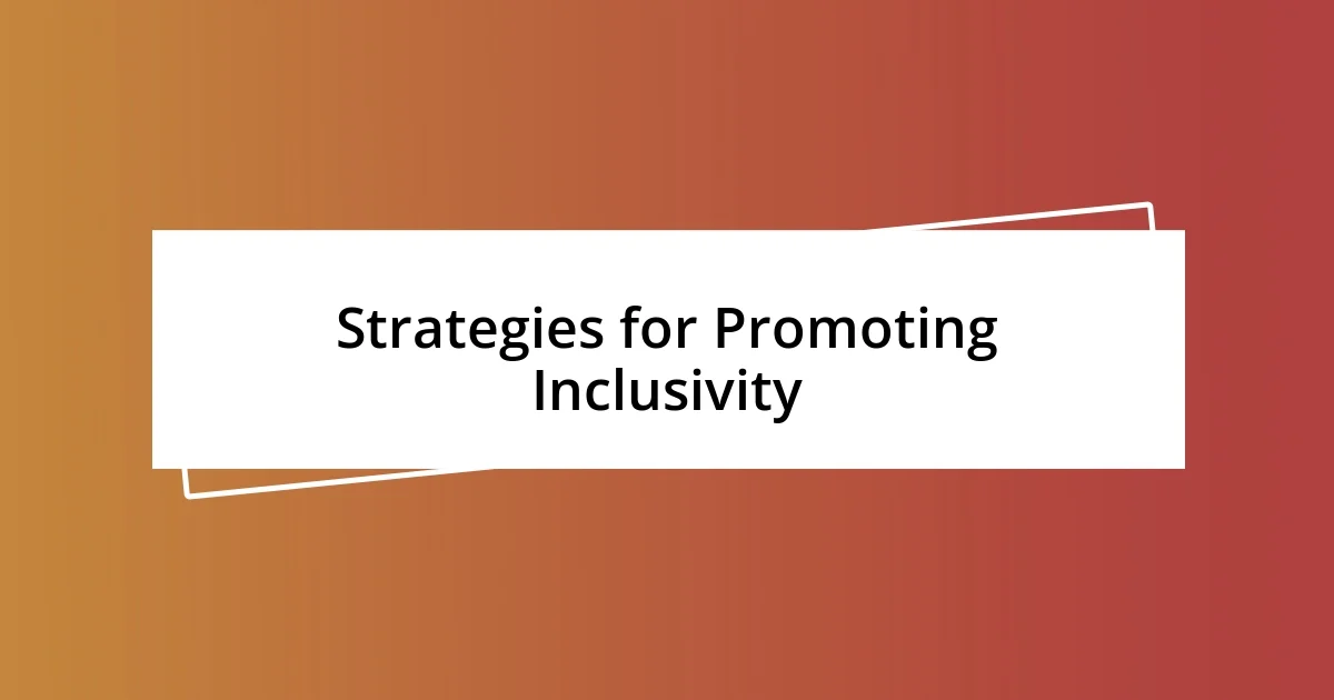 Strategies for Promoting Inclusivity