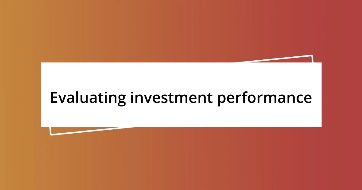 Evaluating investment performance