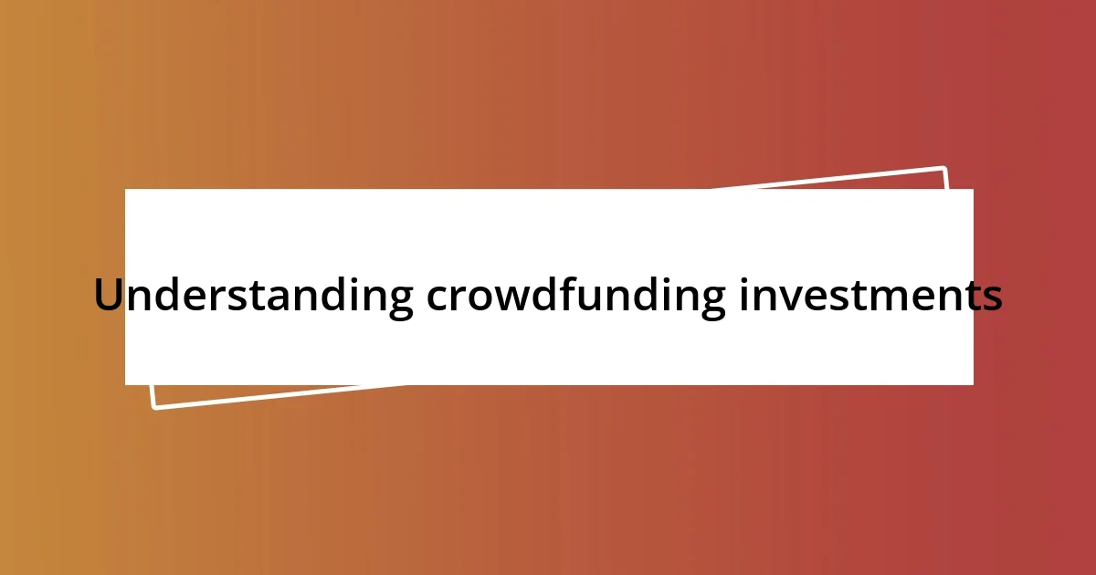 Understanding crowdfunding investments