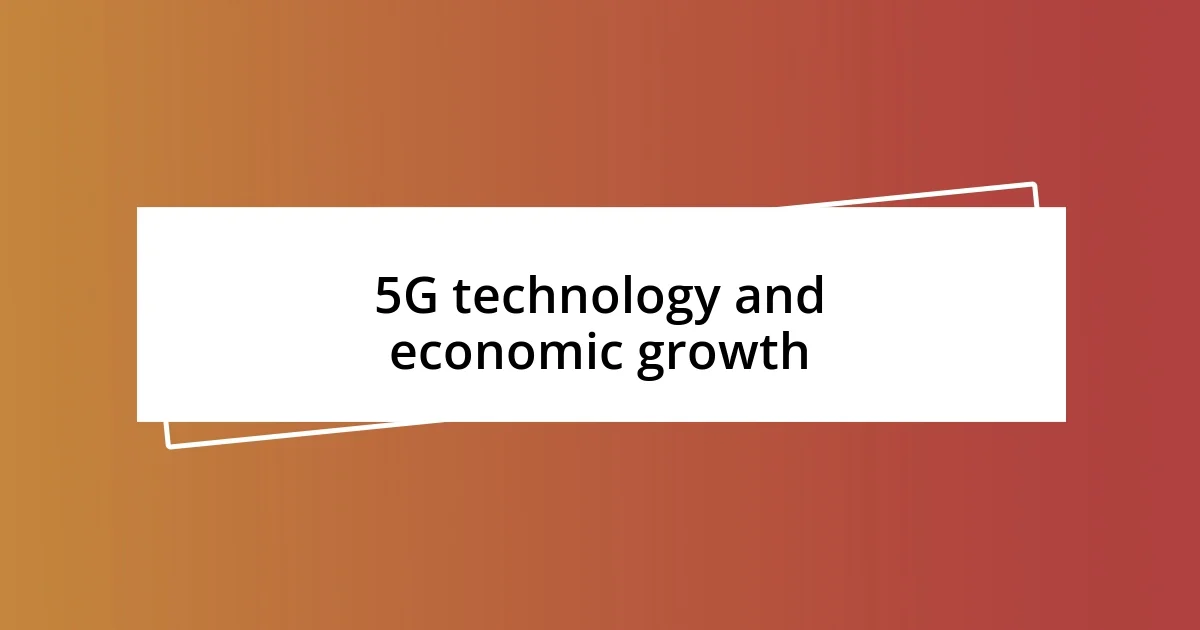 5G technology and economic growth