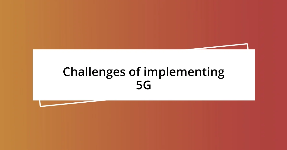 Challenges of implementing 5G