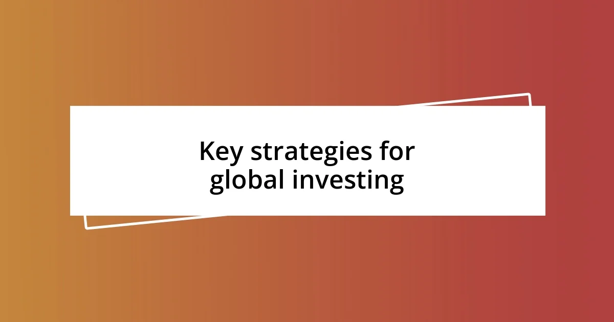 Key strategies for global investing