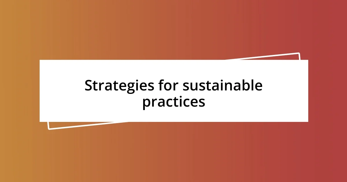 Strategies for sustainable practices