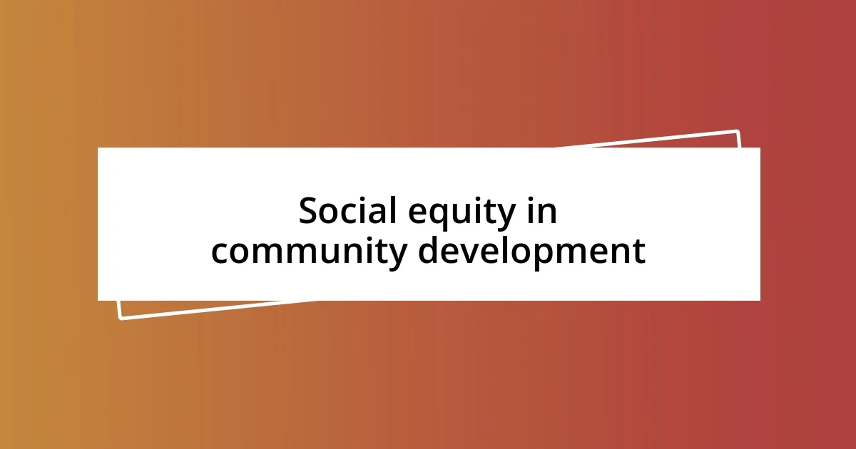 Social equity in community development