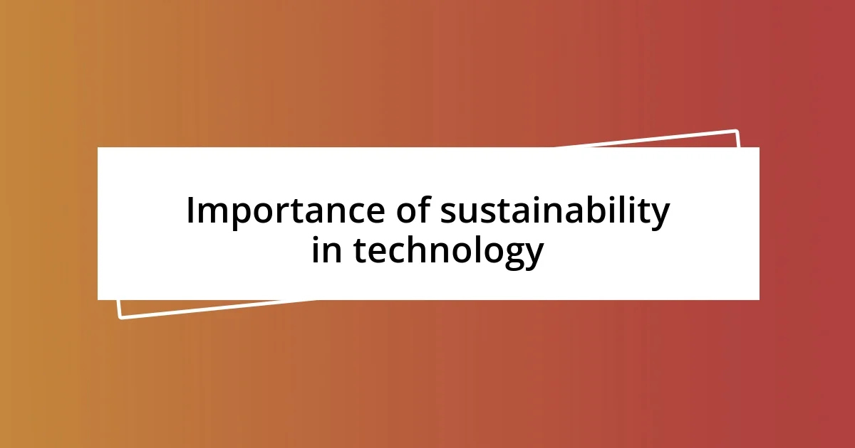 Importance of sustainability in technology