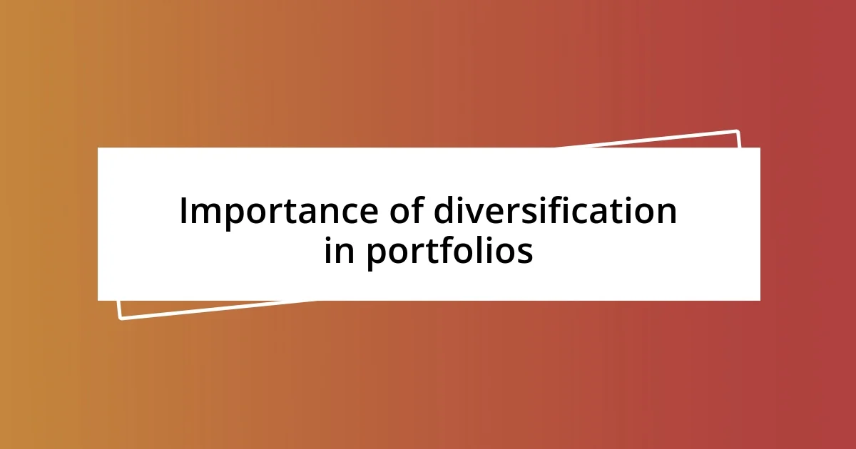 Importance of diversification in portfolios