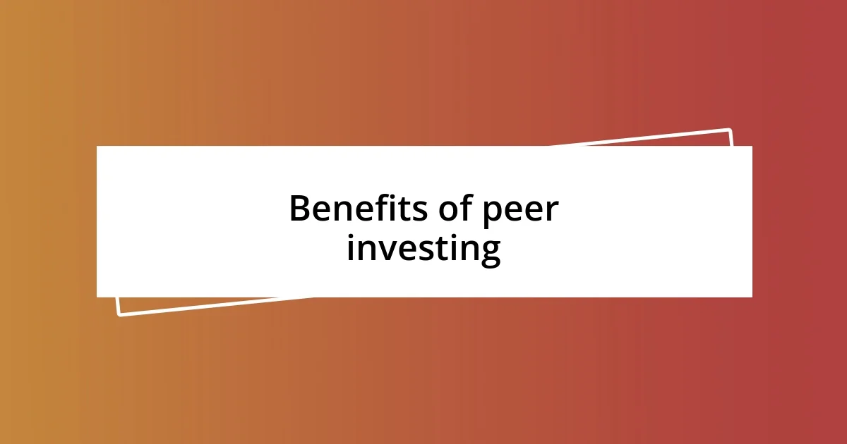 Benefits of peer investing