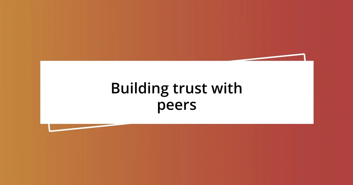 Building trust with peers