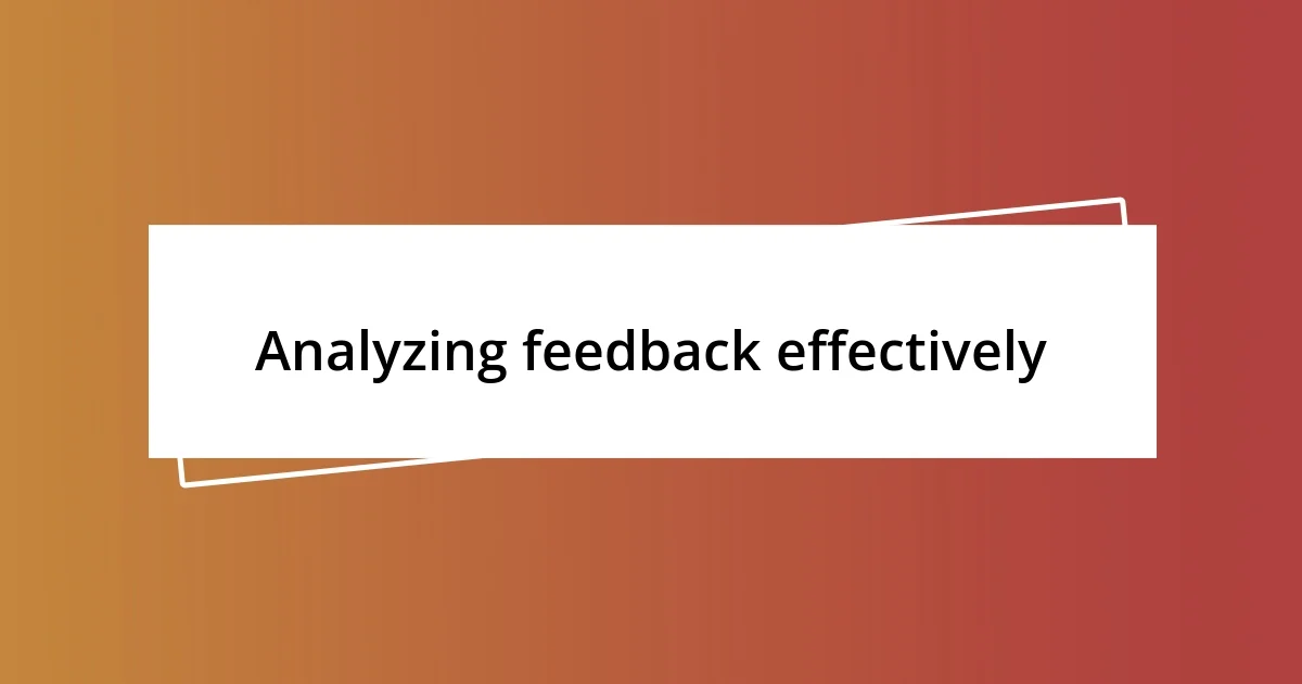 Analyzing feedback effectively