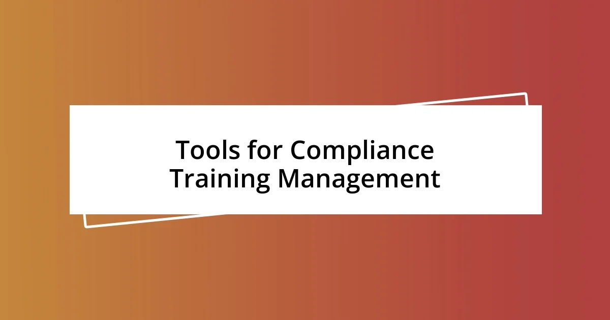 Tools for Compliance Training Management